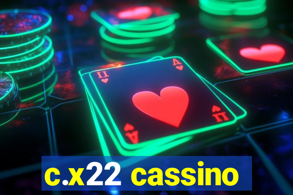 c.x22 cassino